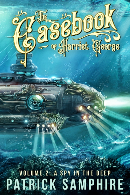 Spy in the Deep (The Casebook of Harriet George, Volume 2)