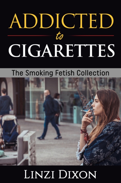 Addicted to Cigarettes: The Smoking Fetish Collection