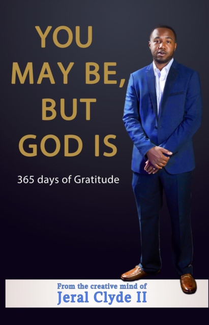 You May Be, But God Is