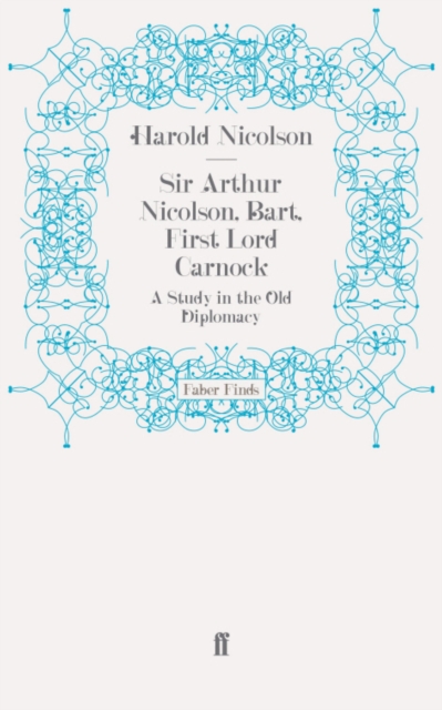 Sir Arthur Nicolson, Bart, First Lord Carnock