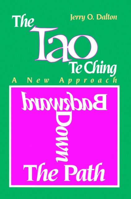 Tao Te Ching: A New Approach Backward Down the Path