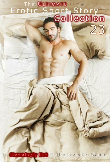 Ultimate Erotic Short Story Collection 23: 11 Erotica Books