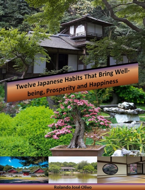Twelve Japanese Habits That Bring Well-being, Prosperity and Happiness
