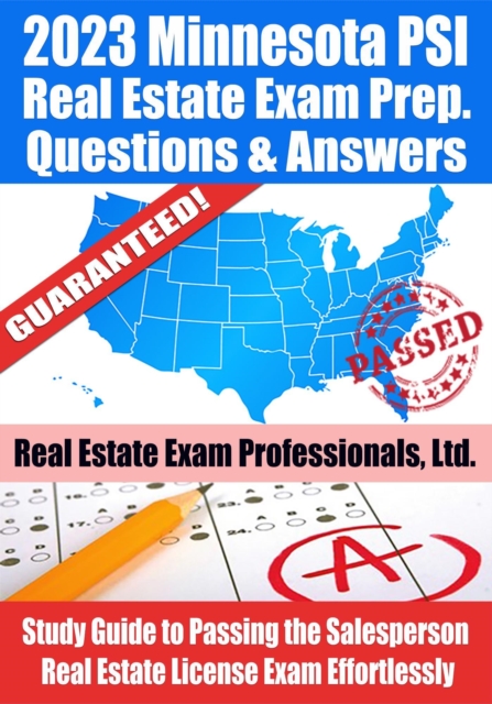 2023 Minnesota PSI Real Estate Exam Prep Questions & Answers: Study Guide to Passing the Salesperson Real Estate License Exam Effortlessly