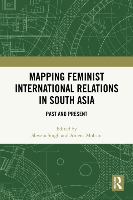 Mapping Feminist International Relations in South Asia