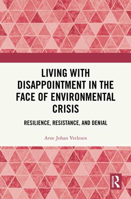 Living with Disappointment in the Face of Environmental Crisis