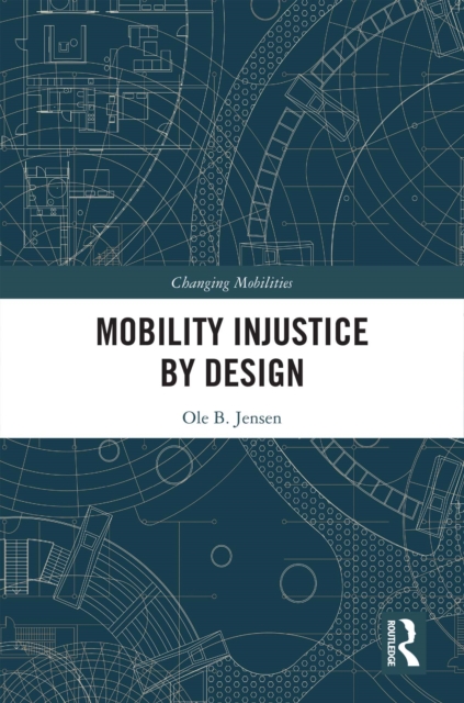 Mobility Injustice by Design