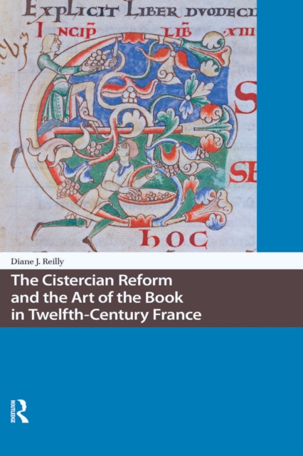 Cistercian Reform and the Art of the Book in Twelfth-Century France