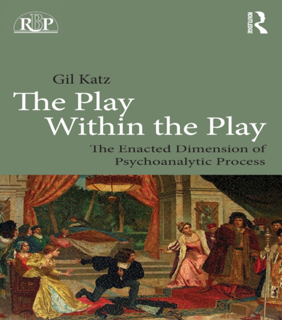 Play Within the Play: The Enacted Dimension of Psychoanalytic Process
