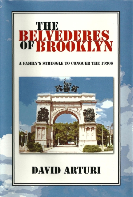 Belvederes of Brooklyn: A Family's Struggle to Conquer the 1930s
