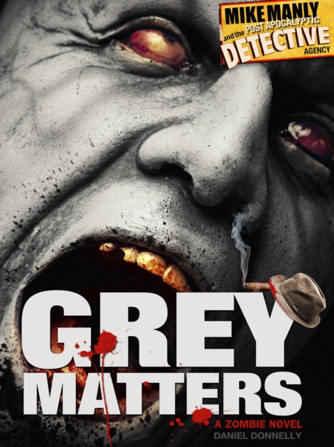 Mike Manly and the Post Apocalyptic Detective Agency: Grey Matters