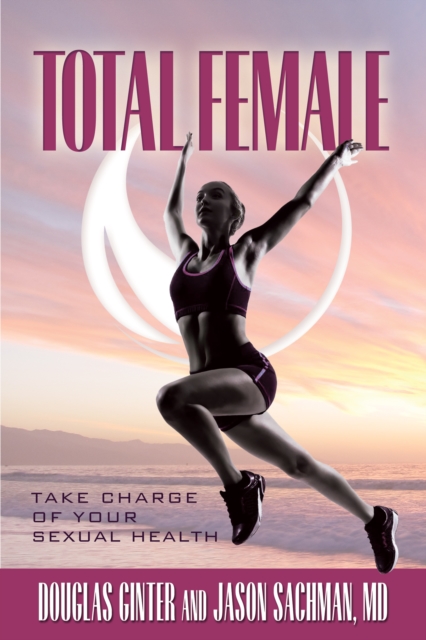 Total Female, Take Charge of Your Sexual Health
