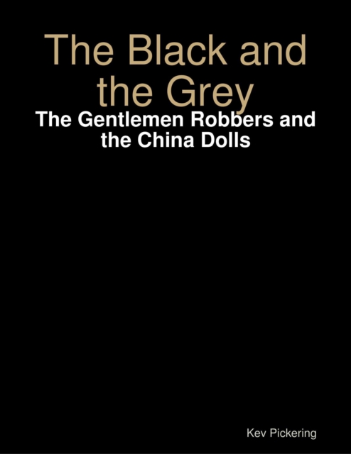 Black and the Grey: The Gentlemen Robbers and the China Dolls