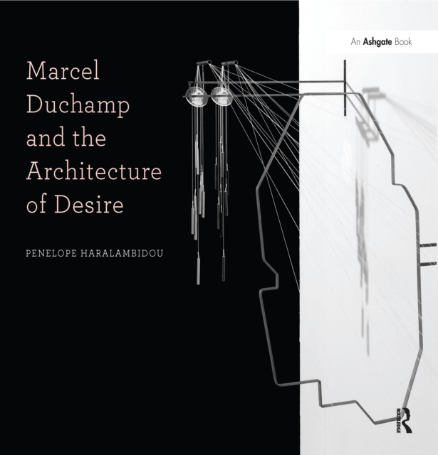 Marcel Duchamp and the Architecture of Desire