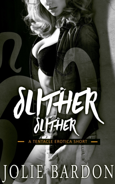 Slither, Slither: A Tentacle Erotica Short