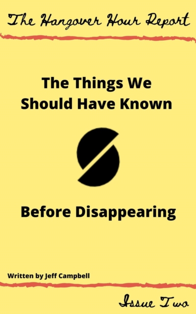 Things We Should Have Known Before Disappearing