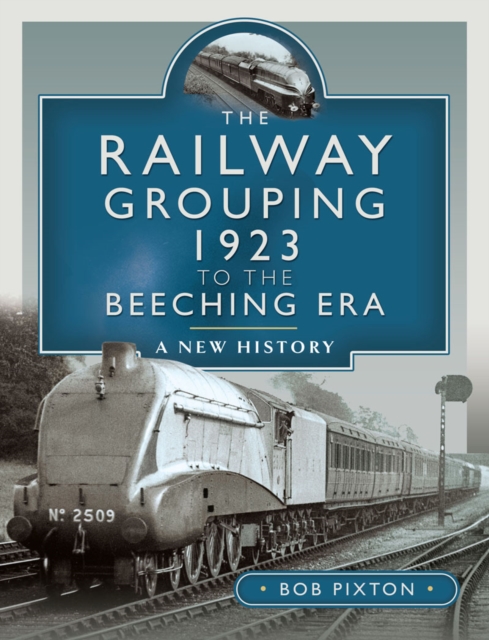 Railway Grouping 1923 to the Beeching Era