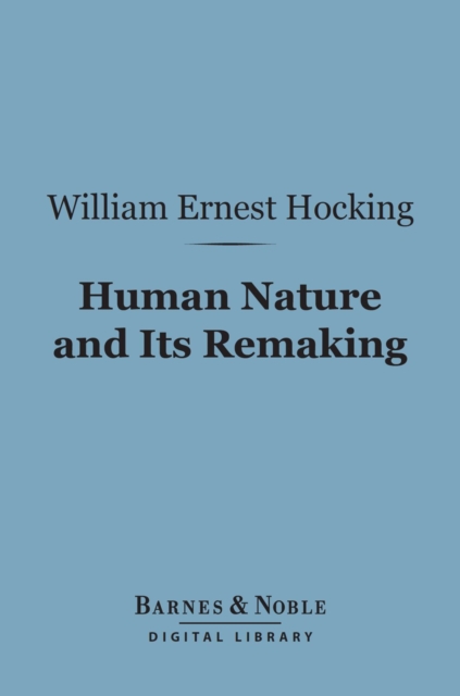 Human Nature and Its Remaking (Barnes & Noble Digital Library)