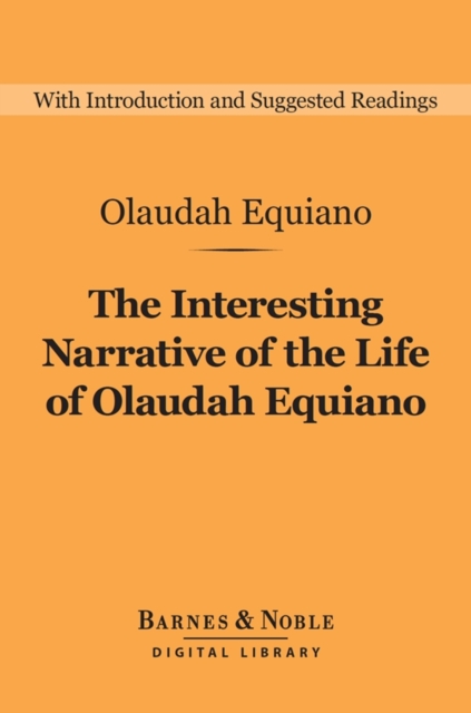 Interesting Narrative of the Life of Olaudah Equiano (Barnes & Noble Digital Library)