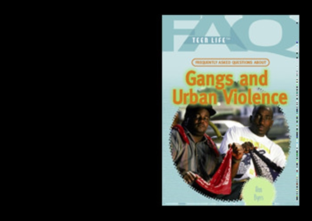Frequently Asked Questions About Gangs and Urban Violence