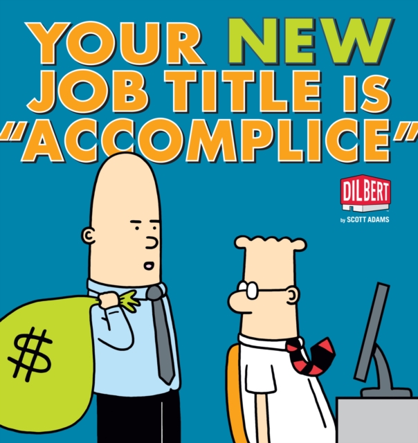 Your New Job Title Is "e;Accomplice"e;