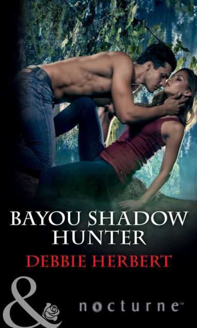 Bayou Shadow Hunter (Mills & Boon Nocturne) (Dark Seas, Book 4)