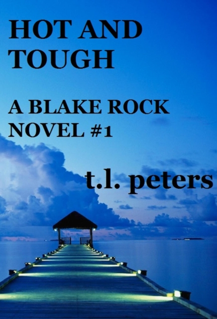 Hot and Tough, A Blake Rock Novel #1
