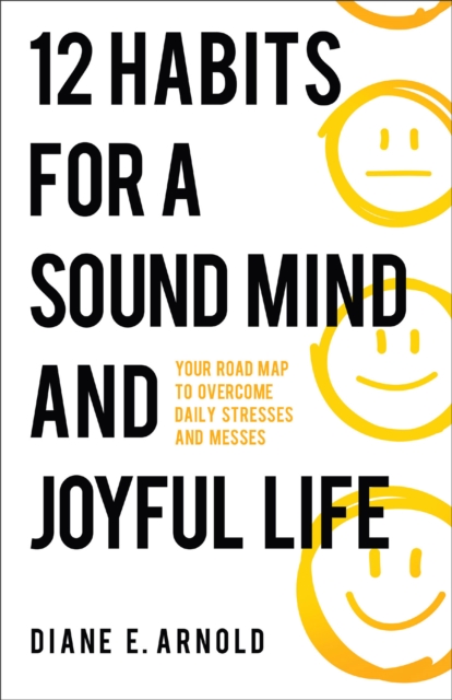 12 Habits for a Sound Mind and Joyful Life