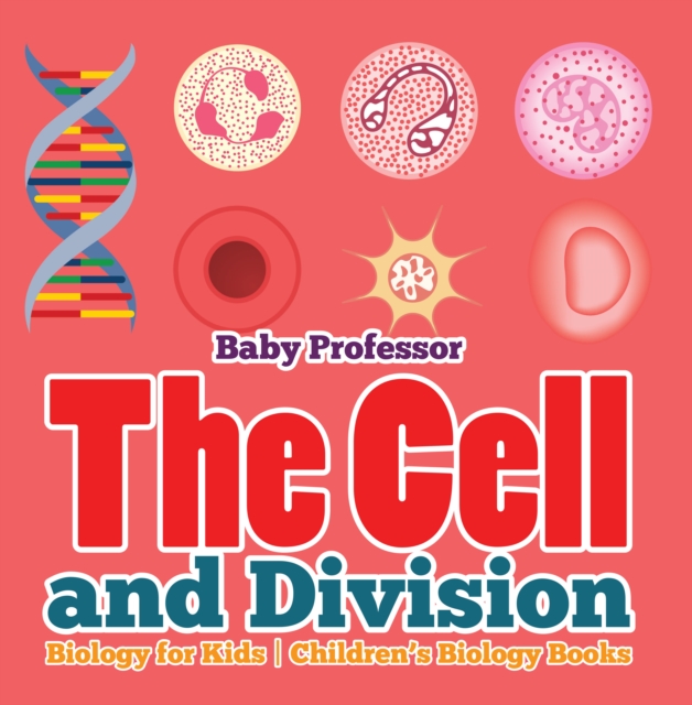 Cell and Division Biology for Kids | Children's Biology Books