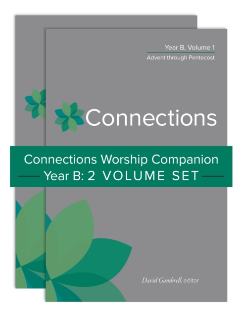 Connections Worship Companion, Year B: Two-Volume Set