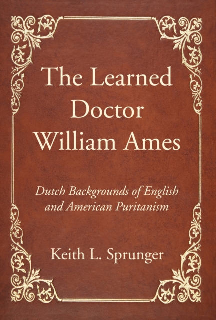 Learned Doctor William Ames