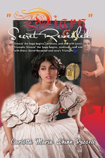 &quote;Diary&quote; Secret Revealed: Simone' the Saga begins, continues, and end with Love's Triumphs Simone' the Saga begins, continues, and end with Diary