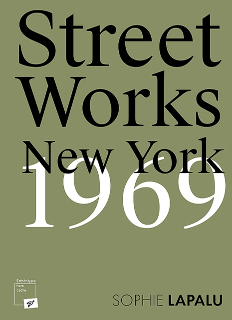 Street Works. New York 1969