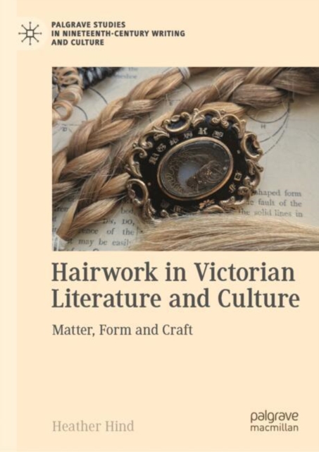 Hairwork in Victorian Literature and Culture