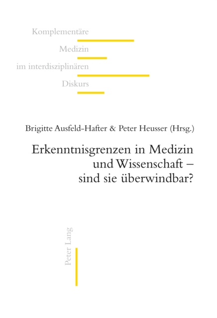 Erkenntnisgrenzen in Medizin und Wissenschaft – sind sie ueberwindbar?