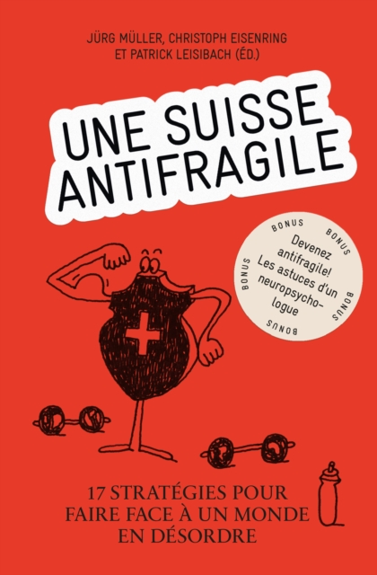 Une Suisse antifragile - 17 Strategies pour faire face a un monde en desordre