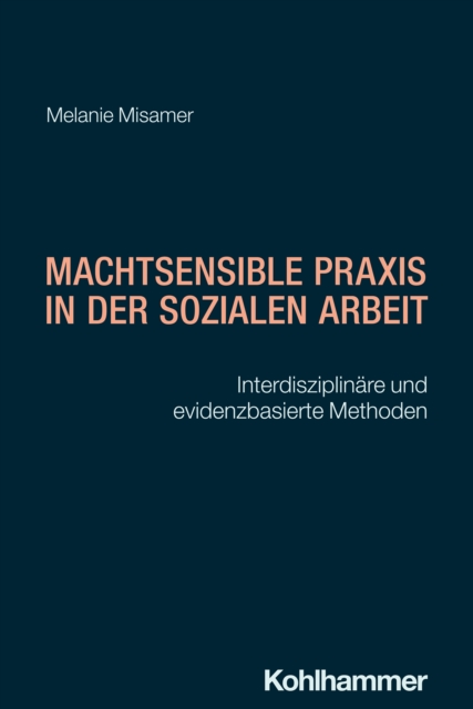 Machtsensible Praxis in der Sozialen Arbeit