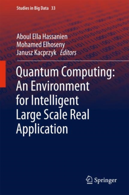 Quantum Computing:An Environment for Intelligent Large Scale Real Application