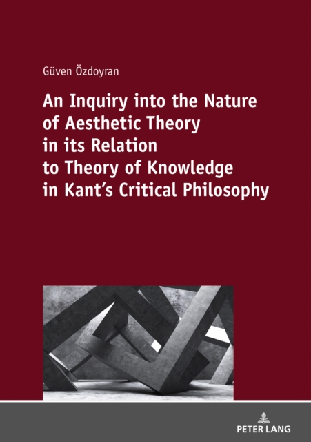 Inquiry into the nature of aesthetic theory in its relation to theory of knowledge in Kant's critical philosophy