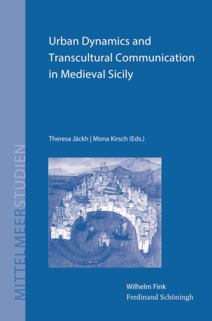 Urban Dynamics and Transcultural Communication in Medieval Sicily
