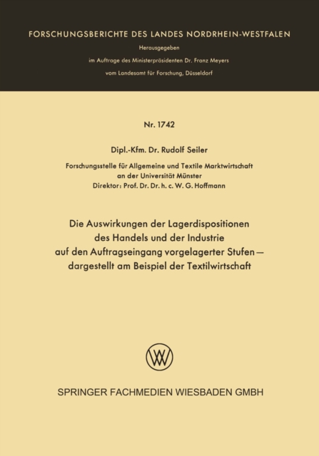 Die Auswirkungen der Lagerdispositionen des Handels und der Industrie auf den Auftragseingang vorgelagerter Stufen — dargestellt am Beispiel der Textilwirtschaft