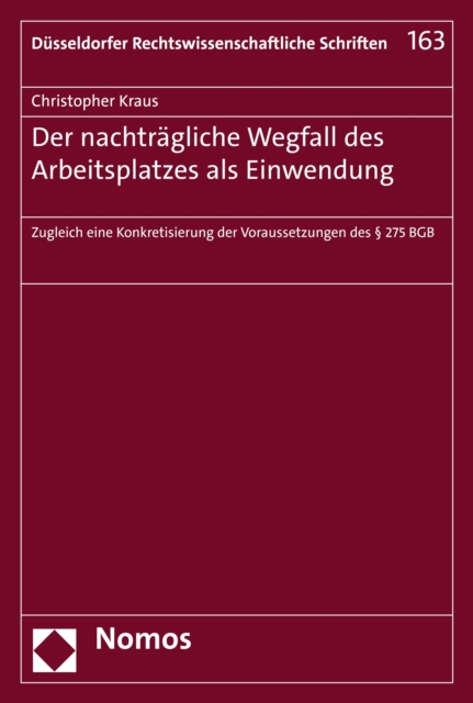 Der nachträgliche Wegfall des Arbeitsplatzes als Einwendung