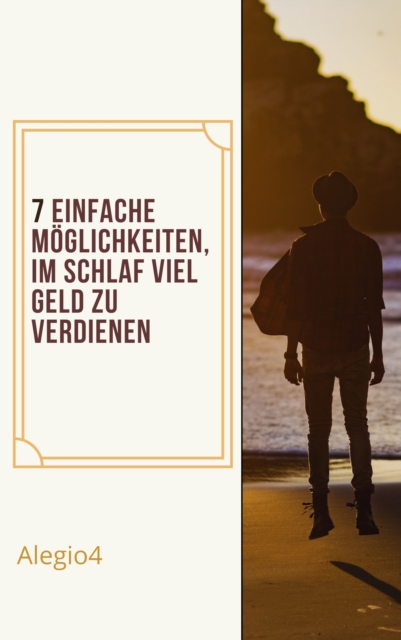 7. Einfache Wege, um im Schlaf viel Geld zu verdienen.