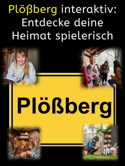 Plößberg interaktiv: Entdecke deine Heimat spielerisch