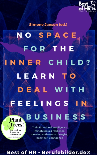 No Space for the Inner Child? Learn to Deal with Feelings in Business