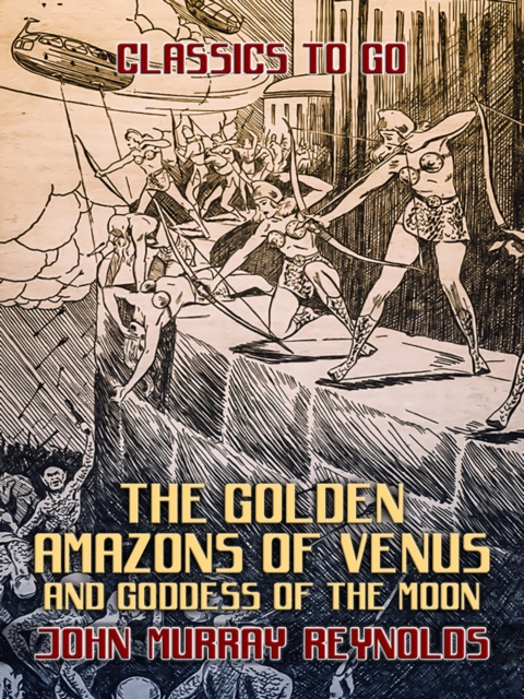 Golden Amazons of Venus and Goddess of the Moon