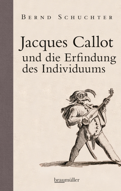 Jacques Callot und die Erfindung des Individuums