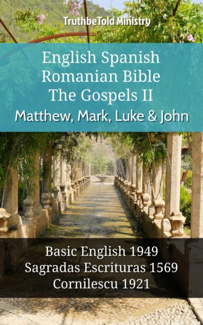 English Spanish Romanian Bible - The Gospels II - Matthew, Mark, Luke & John