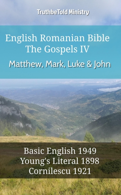 English Romanian Bible - The Gospels IV - Matthew, Mark, Luke & John