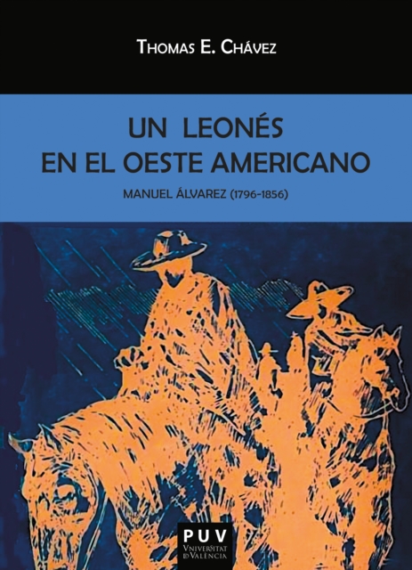 Manuel Alvarez (1796-1856). Un leones en el oeste americano